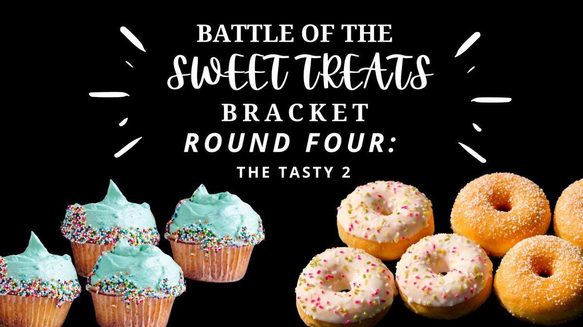 Round Four of the Battle of the Sweet Treats Bracket