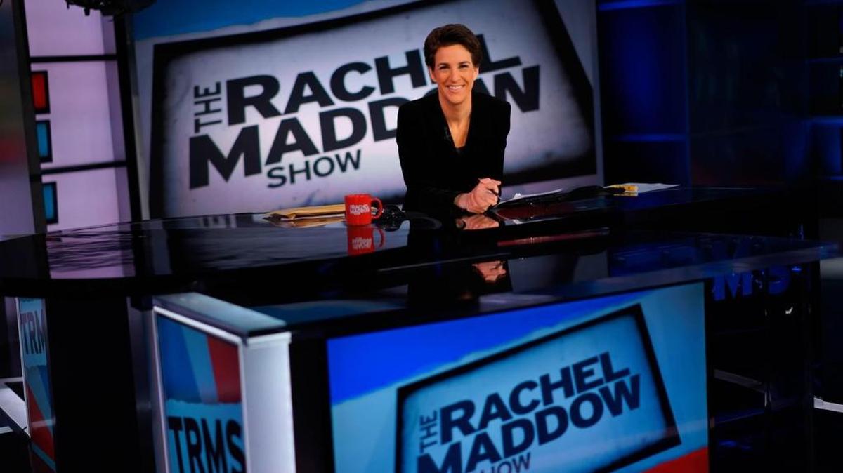 Rachel Maddow of “The Rachel Maddow Show”